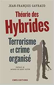 Théorie des Hybrides. Terrorisme et crime organisé