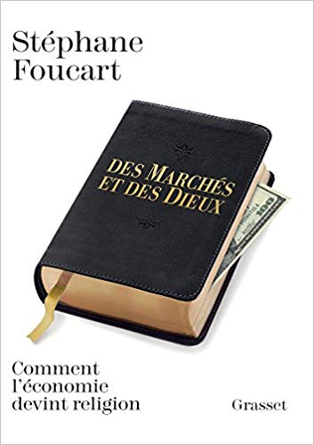 Des marchés et des dieux : Quand l'économie devient religion