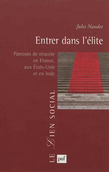 Entrer dans l'élite : Parcours de réussite en France, aux Etats-Unis et en Inde