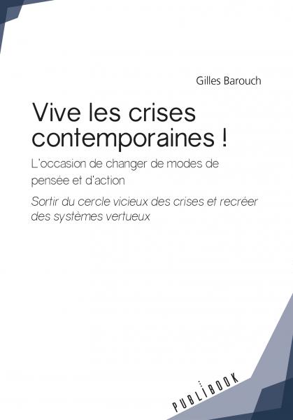 Vive les crises contemporaines !