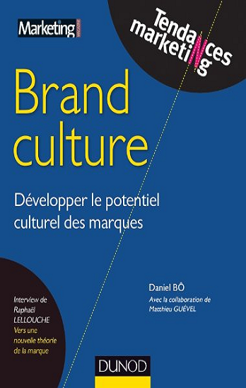 Brand Culture - Développer le potentiel culturel des marques						