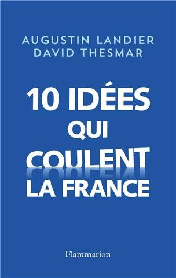 Dix idées qui coulent la France						