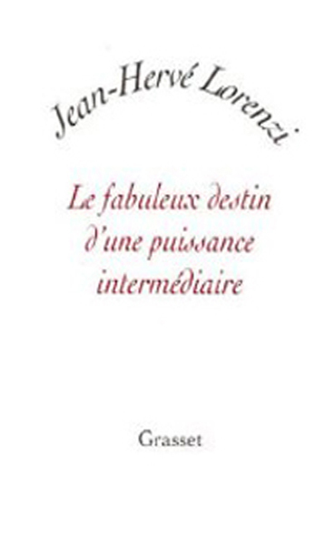 Le fabuleux destin d'une puissance intermédiaire