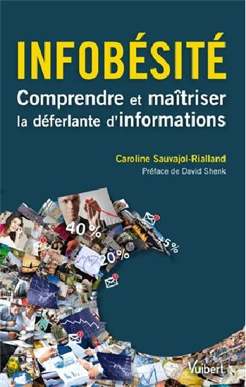 Infobésité - Comprendre et maîtriser la déferlante d'informations