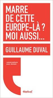 Marre de cette Europe-là ? moi aussi…