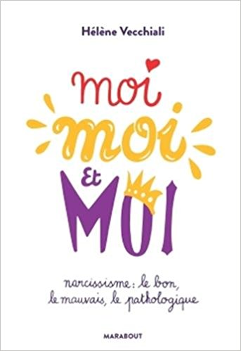 Moi, moi et moi : réussite et pathologie narcissiques