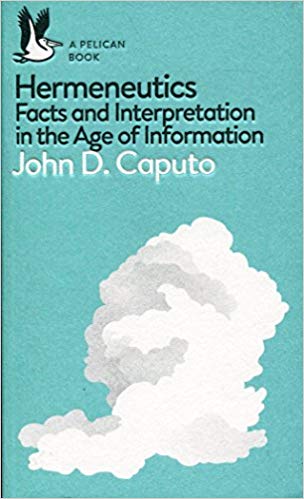 Hermeneutics: Facts and Interpretation in the Age of Information