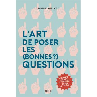 L’art de poser les (bonnes ?) questions