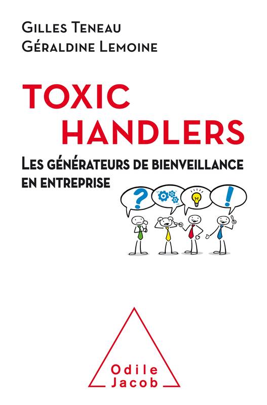 Les Toxic Handlers: Les générateurs de bienveillance en entreprise