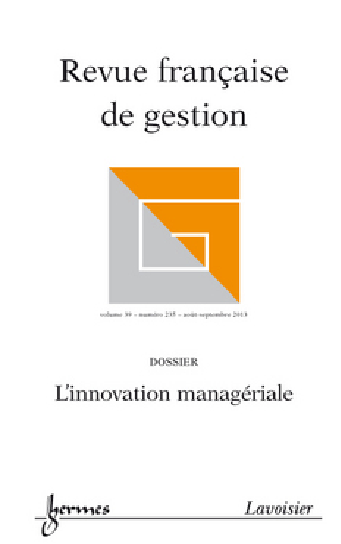 Revue française de gestion, N° 235, L’innovation managériale						