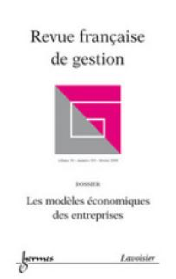 Revue française de gestion, n° 181, Les modèles économiques des entreprises						