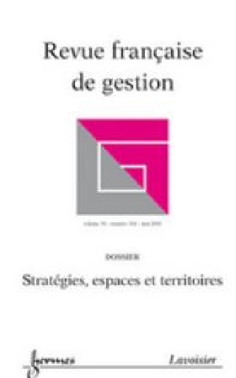 Revue française de gestion, n° 184, Stratégies, espaces et territoires						