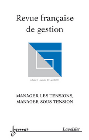 Revue française de gestion n°240 - Manager les tensions, manager sous tension