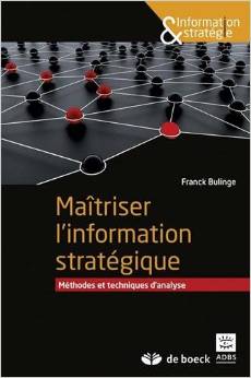 Maîtriser l'information stratégique : méthodes et techniques d'analyse