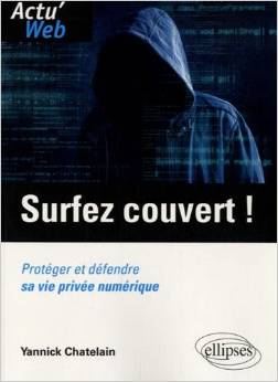 Surfez Couvert ! Protéger et Défendre sa Vie Privée Numérique 